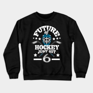 Hockey For Kids Mask Sticks 6Th Birthday Crewneck Sweatshirt